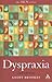 Dyspraxia by Geoff Brookes
