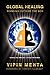 Global Healing by Vipin Mehta