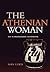 The Athenian Woman by Sian Lewis The Athenian Woman by Sian Lewis