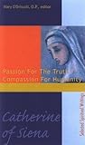 Catherine of Siena: Passion for the Truth, Compassion for Humanity Catherine of Siena: Passion for the Truth, Compassion for Humanity
