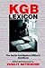 KGB Lexicon: The Soviet Intelligence Officer's Handbook