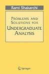 Problems and Solutions for Undergraduate Analysis (Undergraduate Texts in Mathematics)