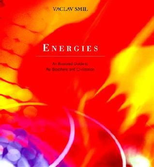 Energies: An Illustrated Guide to the Biosphere and Civilization (Paperback)