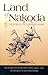 Land of Nakoda: The Story o...