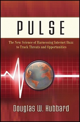 Pulse: The New Science of Harnessing Internet Buzz to Track Threats and Opportunities (Hardcover)