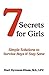 7 Secrets for Girls by Dari Dyrness-Olsen 7 Secrets for Girls by Dari Dyrness-Olsen