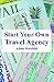 Start Your Own Travel Agency