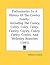 Preliminaries to a History of the Cowley Family: Including the Cooley, Colley, Coley, Calley, Cawley, Cayley, Culley, Curley, Cowles, and Wellesley Branches
