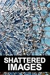 Shattered Images