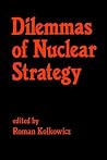 Dilemmas of Nuclear Strategy (Volume 0)