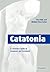 Catatonia: A Clinician's Gu...