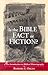 Is the Bible Fact or Fiction? by Barbara E. Organ Is the Bible Fact or Fiction? by Barbara E. Organ