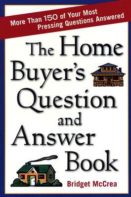The Home Buyer's Question And Answer Book