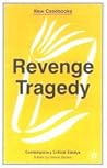 Revenge Tragedy (New Casebooks, 119) Revenge Tragedy (New Casebooks, 119)