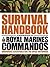 The Survival Handbook in Association with the Royal Marines Commandos: Endurance Essentials for the Great Outdoors