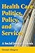 Health Care Politics, Policy, and Services: A Social Justice Analysis