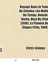 Voyage Dans Le Temps Au Cinema: Les Maitres Du Temps, Donnie Darko, Deja Vu, Les Trois Lumieres, La Planete Des Singes, Red vs. Blue