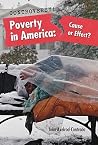 Poverty in America: Cause or Effect? (Controversy!) Poverty in America: Cause or Effect? (Controversy!)