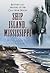 Ship Island, Mississippi: Rosters and History of the Civil War Prison