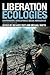 Liberation Ecologies