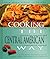 Cooking The Central American Way: Culturally Authentic Foods, Including Low-Fat And Vegetatian Recipes