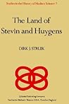 The Land of Stevin and Huygens: A Sketch of Science and Technology in the Dutch Republic during the Golden Century (Studies in the History of Modern Science, 7)