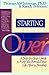 Starting Over: A Step by St...