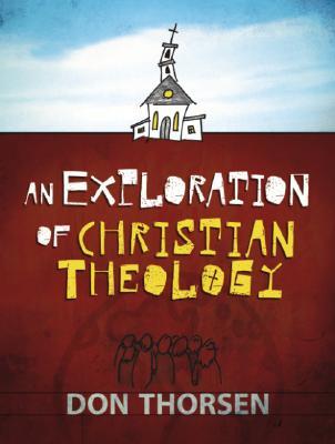An Exploration of Christian Theology (Hardcover)