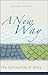 A New Way: The Spirituality...