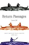 Return Passages: Great American Travel Writing, 1780-1910