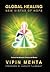 Global Healing by Vipin Mehta
