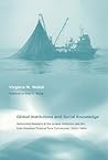 Global Institutions and Social Knowledge: Generating Research at the Scripps Institution and the Inter-American Tropical Tuna Commission, 1900s-1990s