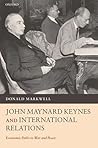 John Maynard Keynes and International Relations: Economic Paths to War and Peace