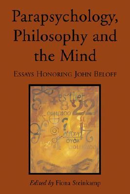 Parapsychology, Philosophy and the Mind: Essays Honoring John Beloff (Paperback)