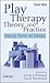 Play Therapy Theory and Pra...