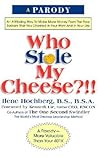 Who Stole My Cheese?!! by Ilene Hochberg Who Stole My Cheese?!! by Ilene Hochberg