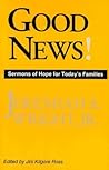 Good News!: Sermons of Hope for Today's Families Good News!: Sermons of Hope for Today's Families