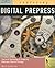 Exploring Digital PrePress: The Art and Technology of Preparing Electronic Files for Printing (Design Exploration Series)