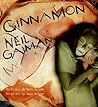 Cinnamon by Neil Gaiman Cinnamon by Neil Gaiman