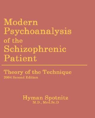 Modern Psychoanalysis of the Schizophrenic Patient: Theory of the Technique (Paperback)