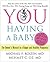 YOU: Having a Baby: The Own...