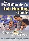 The Ex-Offender's Job Hunting Guide: 10 Steps to a New Life in the Work World