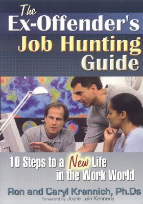 The Ex-Offender's Job Hunting Guide: 10 Steps to a New Life in the Work World (Paperback)