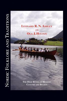Nordic Folklore and Traditions: The Deep Roots of Modern Customs and Beliefs Volume 1 (Paperback)