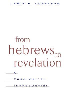 From Hebrews to Revelation: A Theological Introduction (Paperback)