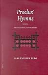 Proclus' Hymns: Essays, Translations, Commentary (Philosophia Antiqua) Proclus' Hymns: Essays, Translations, Commentary (Philosophia Antiqua)