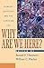 Why Are We Here?: Everyday ...