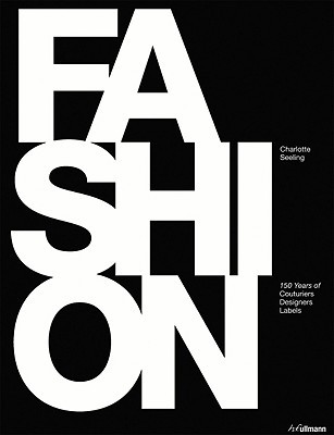 Fashion: 150 Years of Couturiers, Designers, Labels (Hardcover)