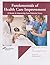 Fundamentals of Health Care...