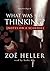 What Was She Thinking? Notes on a Scandal by Zoë Heller What Was She Thinking? Notes on a Scandal by Zoë Heller